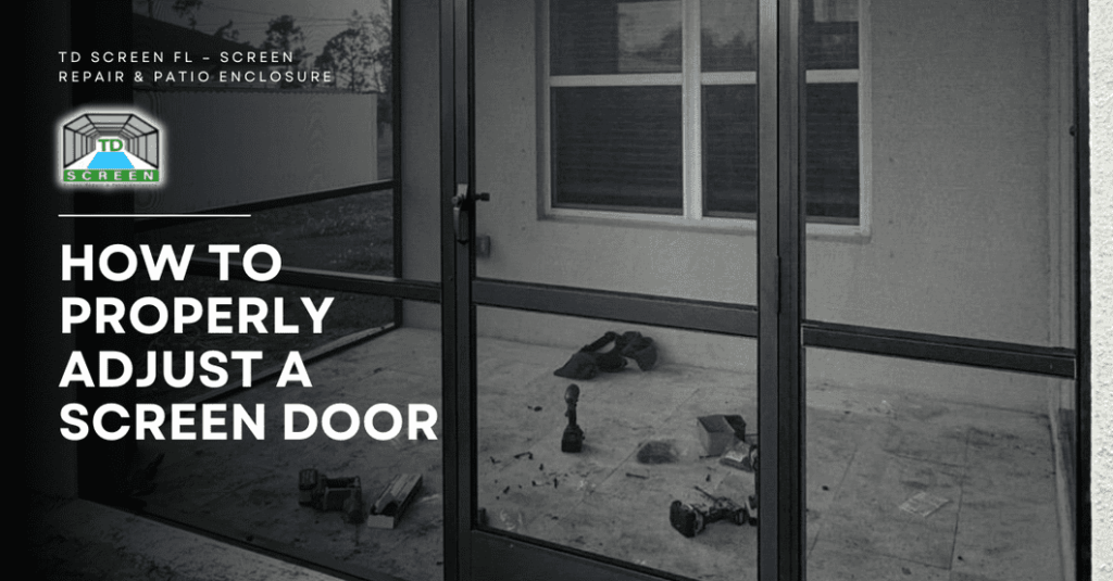 How to Properly Adjust a Screen Door
