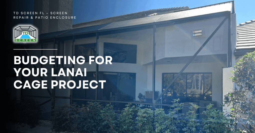 Budgeting for Your Lanai Cage Project