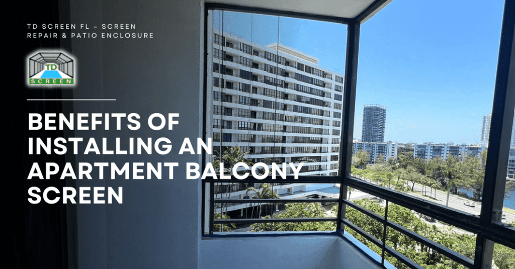 Benefits of Installing an Apartment Balcony Screen