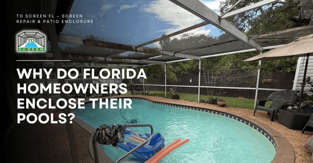 Why Do Florida Homeowners Enclose Their Pools