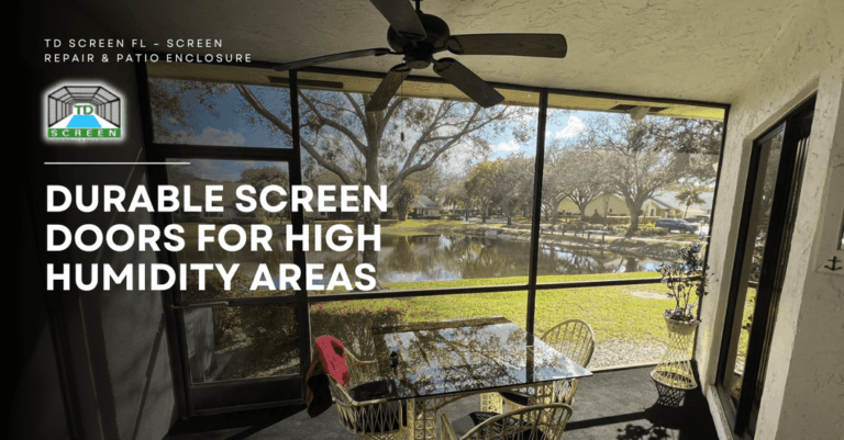 Durable Screen Doors for High Humidity Areas
