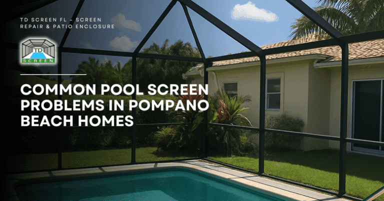Blog 30 Pool Screen Problems in Pompano Beach Homes