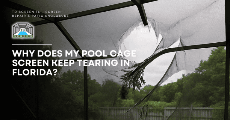 Blog 33 Why Does My Pool Cage Screen Keep Tearing in Florida